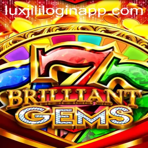 Mastering BrilliantGems: A Comprehensive Guide to the Game and Luxjili Login App