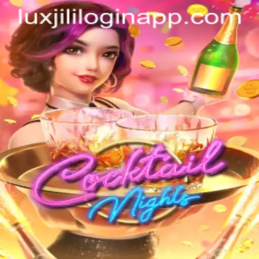Discover the Excitement of CocktailNights: Your Ultimate Guide to Luxjili Login App