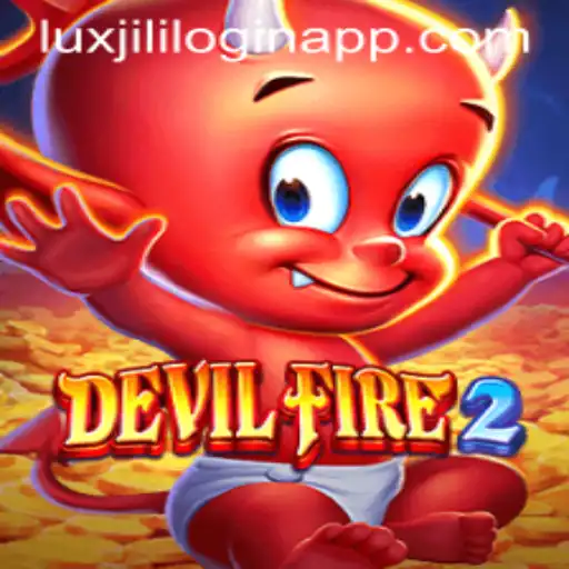 DevilFire2: Unleashing a New Era in Mobile Gaming with Luxjili Login App