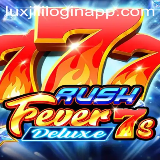 Discover the Excitement of RushFever7sDeluxe and Luxjili Login App